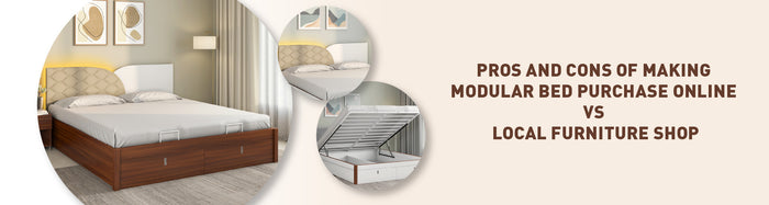 Modular Bed Purchase - Online Reputed Brand Or Your Local Furniture Shop